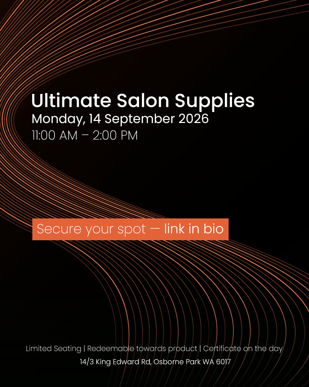 Ultimate Salon Supplies — Monday, 14 September 2026, 11AM–2PM — 14/3 King Edward Rd, Osborne Park WA 6017 — Limited seating, redeemable towards product, certificate on the day